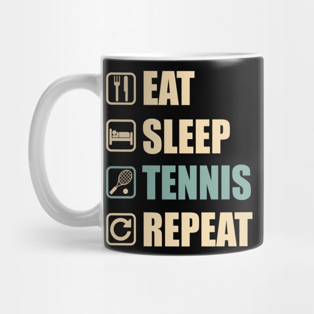 Eat Sleep Tennis Repeat - Funny Tennis Lovers Gift by DnB